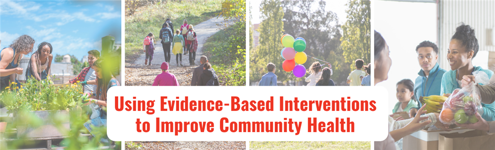 Using Evidence-Based Interventions to Improve Community Health